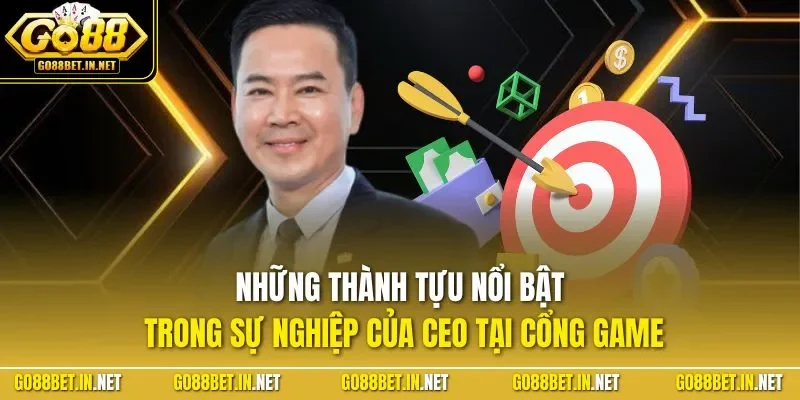 Những thành tựu nổi bật trong sự nghiệp của CEO tại cổng game